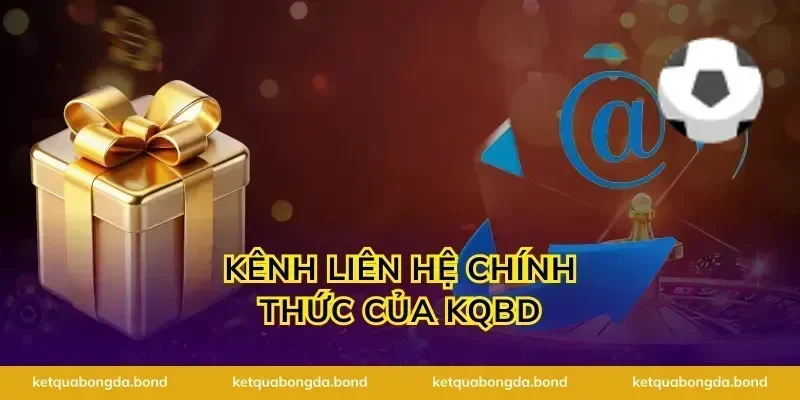 Kênh liên hệ chính thức của KQBD